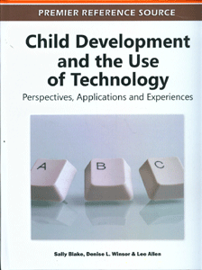 Child Development and the Use of Technology: Perspectives, Applications and Experiences