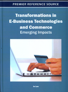 Transformations in E-Business Technologies and Commerce: Emerging Impacts