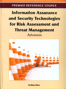 Information Assurance and Security Technologies for Risk Assessment and Threat Management: Advances