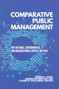 Comparative Public Management: Why National, Environmental, and Organizational Context Matters