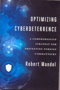 Optimizing Cyberdeterrence: A Comprehensive Strategy for Preventing Foreign Cyberattacks