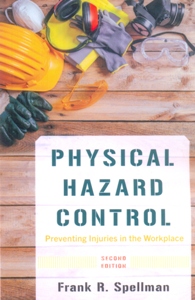 Physical Hazard Control Preventing Injuries in the Workplace 2Ed.