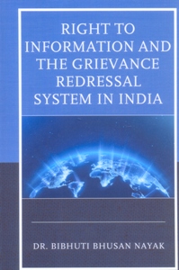 Right to Information and the Grievance Redressal System in India