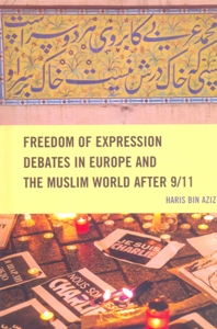 Freedom of Expression Debates in Europe and the Muslim World after 9/11