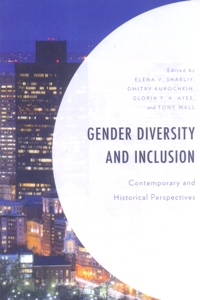 Gender Diversity and Inclusion Contemporary and Historical Perspectives
