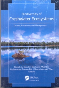Biodiversity of Freshwater Ecosystems Threats, Protection, and Management