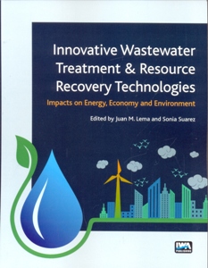 Innovative Wastewater Treatment & Resource Recovery Technologies: Impacts on Energy, Economy and Environment