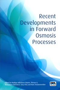 Recent Developments in Forward Osmosis Processes