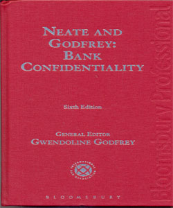 Neate and Godfrey: Bank Confidentiality 6Ed.