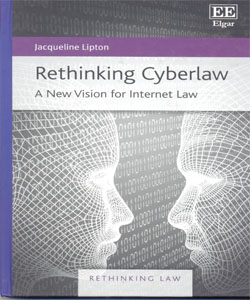 Rethinking Cyberlaw A New Vision for Internet Law