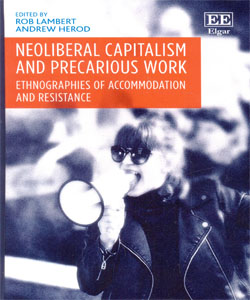 Neoliberal Capitalism and Precarious Work Ethnographies of Accommodation and Resistance