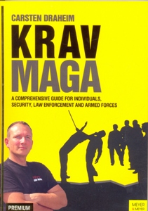 KRAV MAGA A COMPREHENSIVE GUIDE FOR INDIVIDUALS, SECURITY, LAW ENFORCEMENT AND ARMED FORCES
