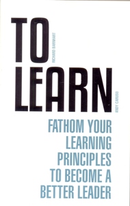 To Learn: Fathom Your Learning Principles to Become a Better Leader