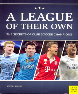 A LEAGUE OF THEIR OWN THE SECRETS OF CLUB SOCCER CHAMPIONS