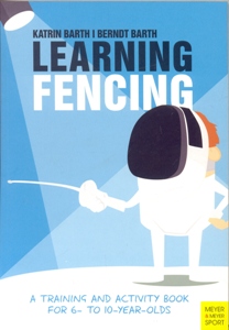 Learning Fencing: A Training and Activity Book for 6- to 10-year-olds