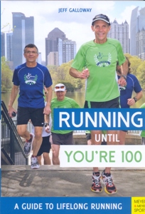 Running Until You're 100: A Guide to Lifelong Running 5Ed.