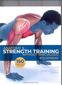 Anatomy & Strength Training: Without Specialized Equipment