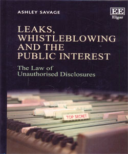 Leaks, Whistleblowing and the Public Interest The Law of Unauthorised Disclosures
