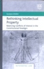 Rethinking Intellectual Property Balancing Conflicts of Interest in the Constitutional Paradigm
