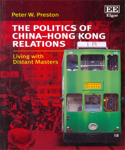 The Politics of China–Hong Kong Relations Living with Distant Masters