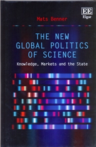 The New Global Politics of Science Knowledge, Markets and the State