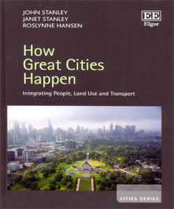 How Great Cities Happen Integrating People, Land Use and Transport
