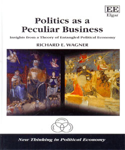 Politics as a Peculiar Business Insights from a Theory of Entangled Political Economy
