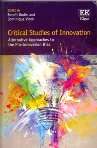 Critical Studies of Innovation Alternative Approaches to the Pro-Innovation Bias