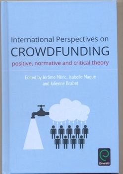 International Perspectives on Crowdfunding: Positive, Normative and Critical Theory