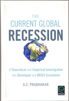 The Current Global Recession A Theoretical and Empirical Investigation into Developed and BRIC Economies
