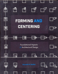 Forming and Centering: Foundational Aspects of Architectural Design