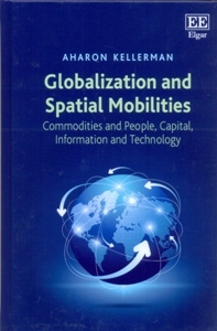Globalization and Spatial Mobilities Commodities and People, Capital, Information and Technology