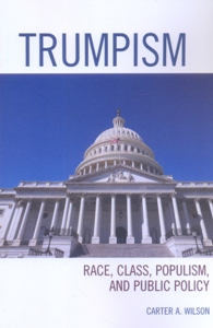 Trumpism Race, Class, Populism, and Public Policy