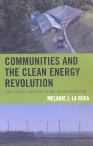 Communities and the Clean Energy Revolution Public Health, Economics, Design, and Transformation