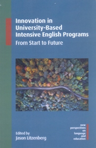 Innovation in University-Based Intensive English Programs: From Start to Future
