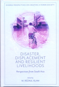 Disaster, Displacement and Resilient Livelihoods: Perspectives from South Asia