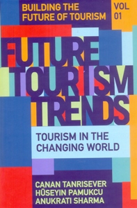 Future Tourism Trends Volume 1: Tourism in the Changing World