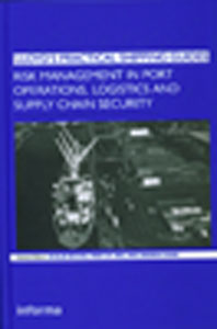 Risk Management in Port Operation, Logistics and Supply Chain Security