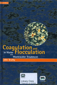 Coagulation and Flocculation in Water and Wastewater Treatment