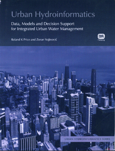 Urban Hydroinformatics: Data, Models and Decision Support for Integrated Urban Water Management