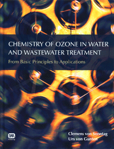 Chemistry of Ozone in Water and Wastewater Treatment From Basic Principles to Applications