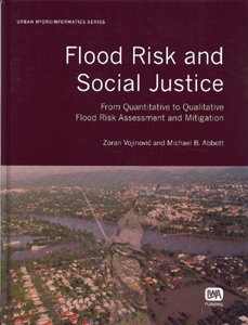 Flood Risk and Social Justice From Quantitative to Qualitative Flood Risk Assessment and Mitigation
