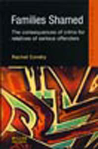 Families Shamed: The Consequence Of Crime For Relative Of Serious Offenders