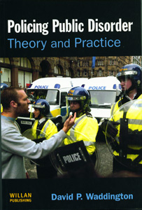 Policing Public Disorder: Theory and Practice