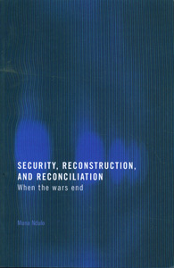 Security, Reconstruction, and Reconciliation When the wars end