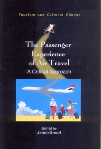 The Passenger Experience of Air Travel: A Critical Approach