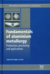Fundamentals of aluminium metallurgy production, processing and applications