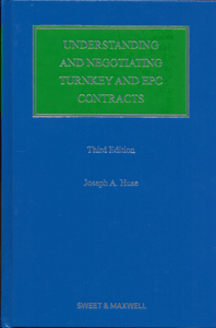 Understanding, Negotiating and Litigating Turnkey and EPC Contracts (3rd Ed)