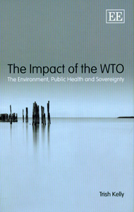 The Impact of The WTO :The Environment  Public Health and Sovereignty