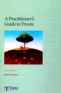 A Practitioner's Guide to Trusts Six Edition